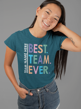 Load image into Gallery viewer, BEST TEAM EVER (Customizable)