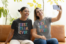Load image into Gallery viewer, BEST TEAM EVER (Customizable)