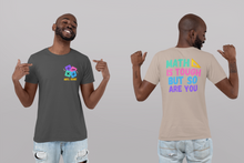 Load image into Gallery viewer, Math and You are tough (Customizable)
